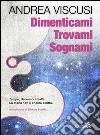 Dimenticami trovami sognami. E-book. Formato EPUB ebook di Andrea Viscusi