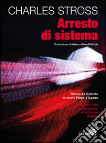 Arresto di sistema. E-book. Formato EPUB ebook di Charles Stross