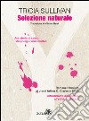 Selezione naturale. E-book. Formato EPUB ebook di Tricia Sullivan