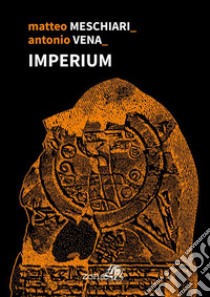 Imperium. E-book. Formato EPUB ebook di Matteo Meschiari