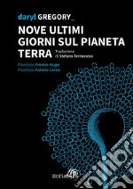 Nove ultimi giorni sul pianeta Terra. E-book. Formato EPUB ebook