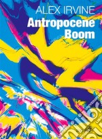 Antropocene Boom. E-book. Formato EPUB ebook