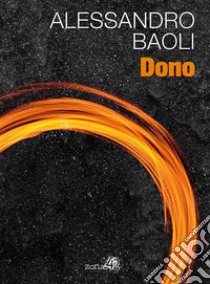 Dono. E-book. Formato EPUB ebook di Alessandro Baoli