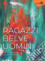 Ragazzi Belve Uomini. E-book. Formato EPUB