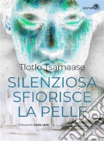 Silenziosa sfiorisce la pelle. E-book. Formato EPUB ebook