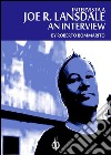Joe R. Lansdale: an Interview(Intervista a Joe R. Lansdale). E-book. Formato EPUB ebook di Roberto Bommarito