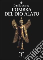 L&apos;ombra del dio alato. E-book. Formato Mobipocket