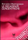 Le decadenze concentriche. E-book. Formato EPUB ebook