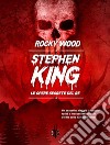 Stephen King. Le opere segrete del Re. E-book. Formato EPUB ebook