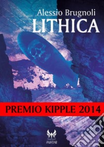 Lithica. E-book. Formato Mobipocket ebook di Alessio Brugnoli