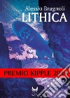 Lithica. E-book. Formato EPUB ebook di Alessio Brugnoli