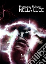 Nella luce. E-book. Formato EPUB ebook