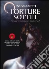 Torture sottili. E-book. Formato EPUB ebook di Lisa Mannetti