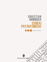 Ceneri postatomiche. E-book. Formato EPUB ebook