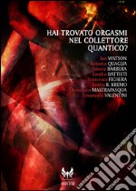 Hai trovato orgasmi nel collettore quantico?. E-book. Formato EPUB ebook