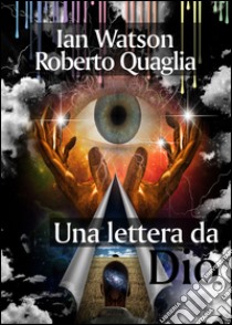 Una lettera da Dio. E-book. Formato EPUB ebook di Roberto Quaglia