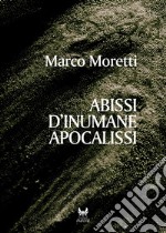 Abissi d’inumane apocalissi. E-book. Formato Mobipocket