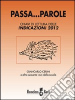 Passa... parole: Chiavi di lettura delle indicazioni 2012. E-book. Formato EPUB