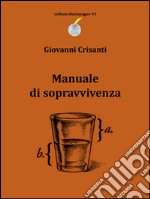 Manuale di sopravvivenza: Ed altre raccolte. E-book. Formato EPUB ebook