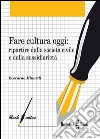 Fare cultura oggi: Ripartire dalla società civile e dalla sussidiarietà. E-book. Formato EPUB ebook