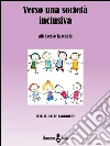 Verso una società inclusiva: Attraverso la scuola. E-book. Formato EPUB ebook di Cecilia Dalle Fabbriche