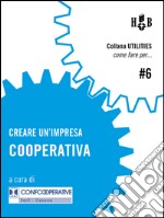 Creare un'impresa cooperativa. E-book. Formato Mobipocket