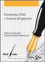 Economia, fede e società del gratuito: Riflessioni e spunti sull’intuizione economica di don Oreste Benzi. E-book. Formato Mobipocket ebook