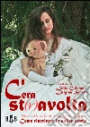C'era st(r)avolta: Non tutto il bene viene per nuocere, ovvero come riscrivere le solite storie. E-book. Formato Mobipocket ebook di Luigina Sgarro