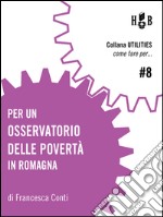 Per un Osservatorio delle Povertà in Romagna. E-book. Formato EPUB ebook