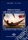 Meglio social che male accompagnati: Come utilizzare i social per vivere meglio. E-book. Formato EPUB ebook di Andrea Bilotto