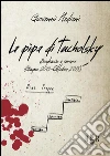 La pipa di Tucholsky: Brogliaccio a vanvera (Giugno 2013-Ottobre 2015). E-book. Formato EPUB ebook di Giovanni Nadiani