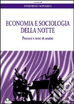 Economia e sociologia della notte: Percorsi e temi di analisi. E-book. Formato EPUB ebook