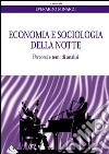 Economia e sociologia della notte: Percorsi e temi di analisi. E-book. Formato Mobipocket ebook