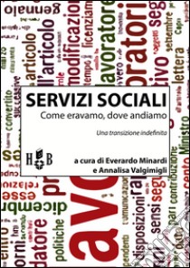 Servizi sociali: come eravamo, dove andiamo: Una transizione indefinita. E-book. Formato Mobipocket ebook di Everardo Minardi