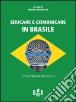 Educare e comunicare in Brasile: L'importanza dei valori. E-book. Formato EPUB ebook