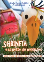 Sgrinfia e la notte dei coriandoli: Non è strano che con la Luna ci spuntino le ali. E-book. Formato EPUB ebook