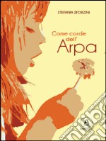 Come corde dell'arpa. E-book. Formato EPUB ebook