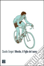 Merckx, il figlio del tuono. E-book. Formato EPUB ebook