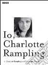 Io, Charlotte Rampling. E-book. Formato EPUB ebook di Charlotte Rampling