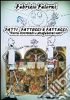 Fatti, fattucci e fattacci: “Storie divertenti e strafalcioni vari”. E-book. Formato Mobipocket ebook di Fabrizio Falorni