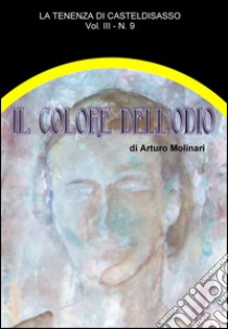 Il colore dell'odio. E-book. Formato PDF ebook di Arturo Molinari