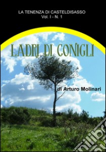 Ladri di conigli. E-book. Formato PDF ebook di Arturo Molinari