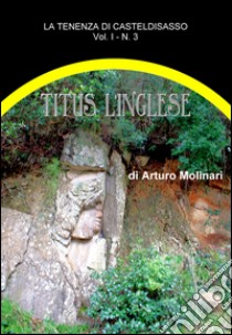 Titus l'inglese. E-book. Formato Mobipocket ebook di Arturo Molinari