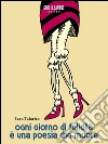 Ogni giorno di felicità è una poesia che muore. E-book. Formato Mobipocket ebook di Ivan Talarico