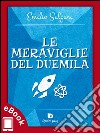 Le meraviglie del Duemila. E-book. Formato EPUB ebook