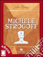 Michele Strogoff. E-book. Formato EPUB ebook