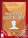 Michele Strogoff. E-book. Formato EPUB ebook