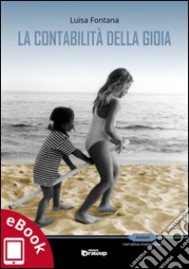 La contabilità della gioia. E-book. Formato EPUB ebook di Luisa Fontana