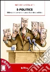 E-Politics: Riflessioni per una nuova dialettica politica. E-book. Formato Mobipocket ebook di Riccardo Antonucci