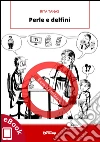 Perle e delfini: La cura del sovrappeso nell’età evolutiva con l’Educazione Terapeutica Familiare Empowering. E-book. Formato Mobipocket ebook